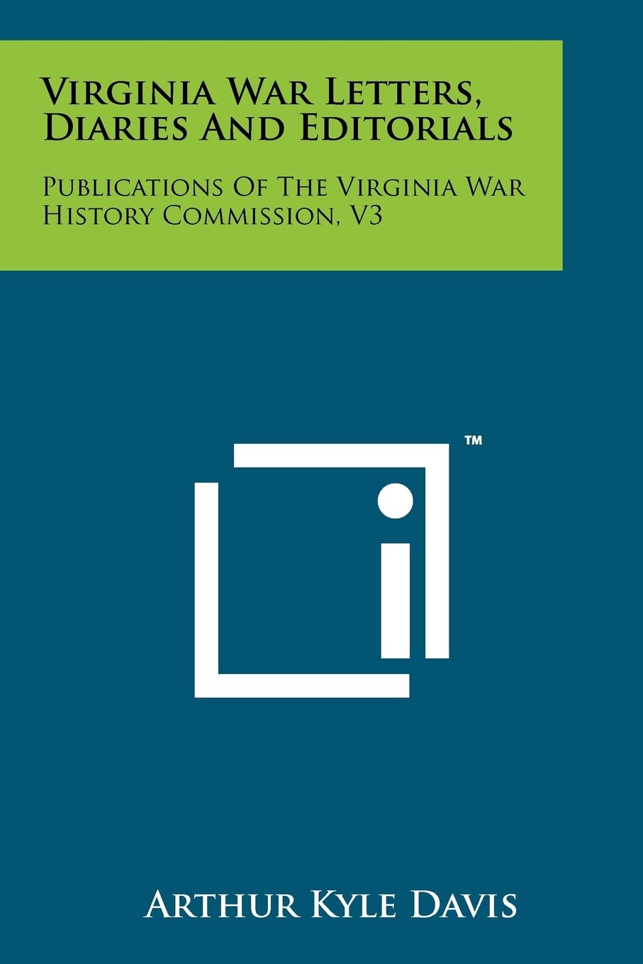 Virginia War Letters, Diaries and Editorials: Publications of the Virginia War History Commission, V3 Contemporary literature