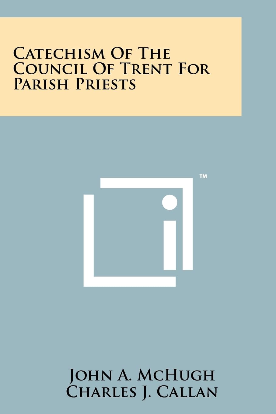 Catechism Of The Council Of Trent For Parish Priests Contemporary literature