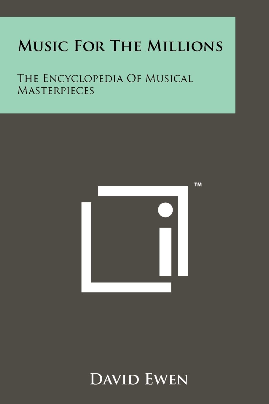Music For The Millions: The Encyclopedia Of Musical Masterpieces Contemporary literature