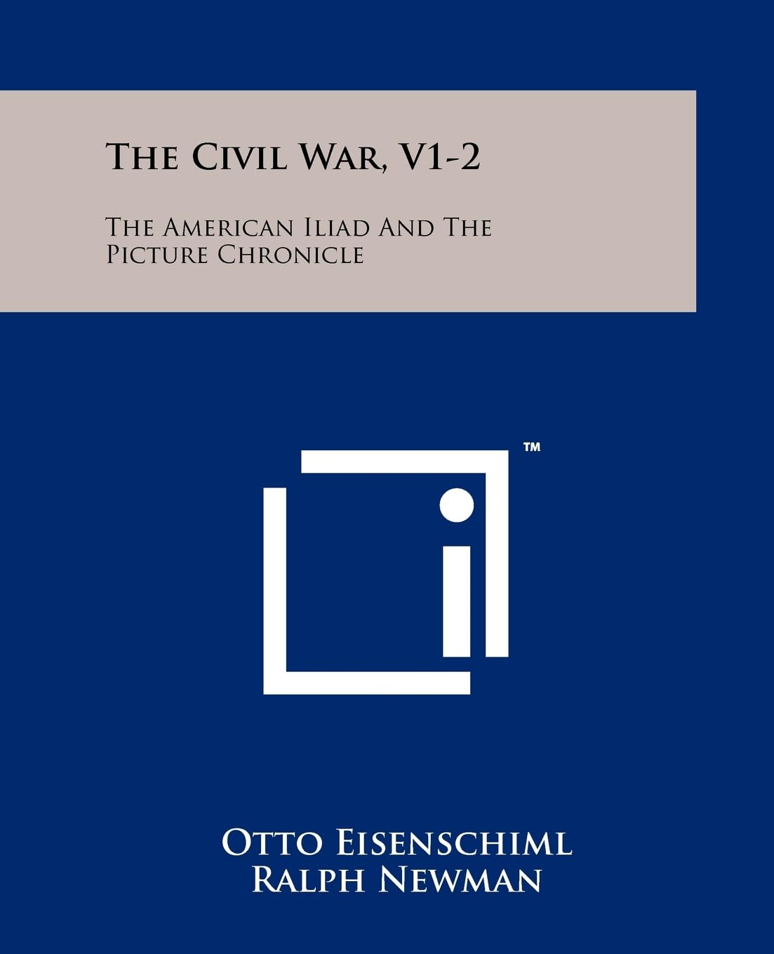 The Civil War, V1-2: The American Iliad And The Picture Chronicle Contemporary literature