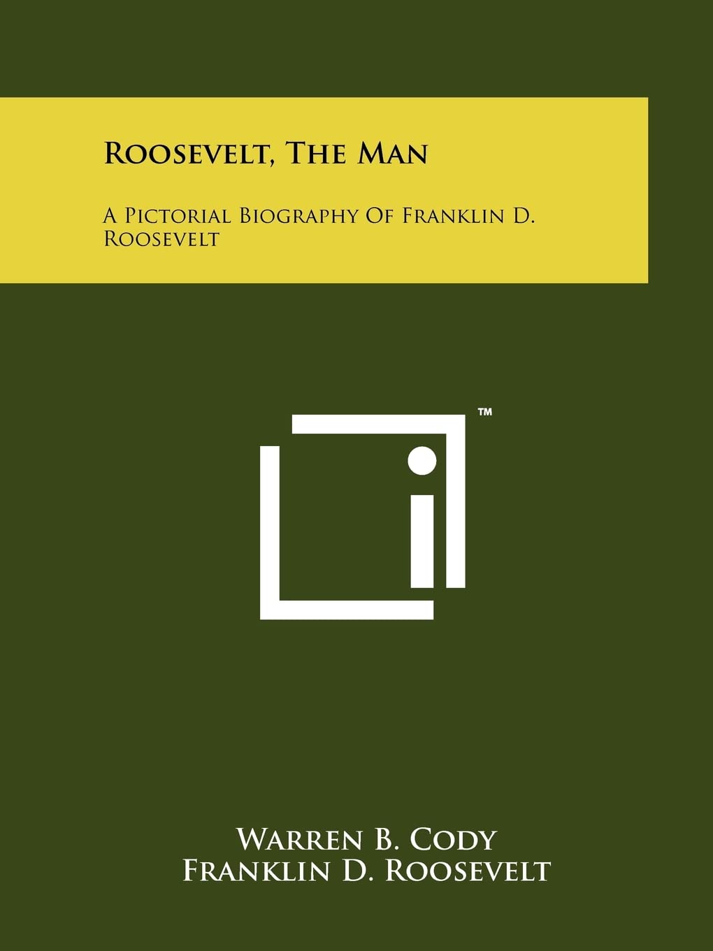 Roosevelt, the Man: A Pictorial Biography of Franklin D. Roosevelt Contemporary literature