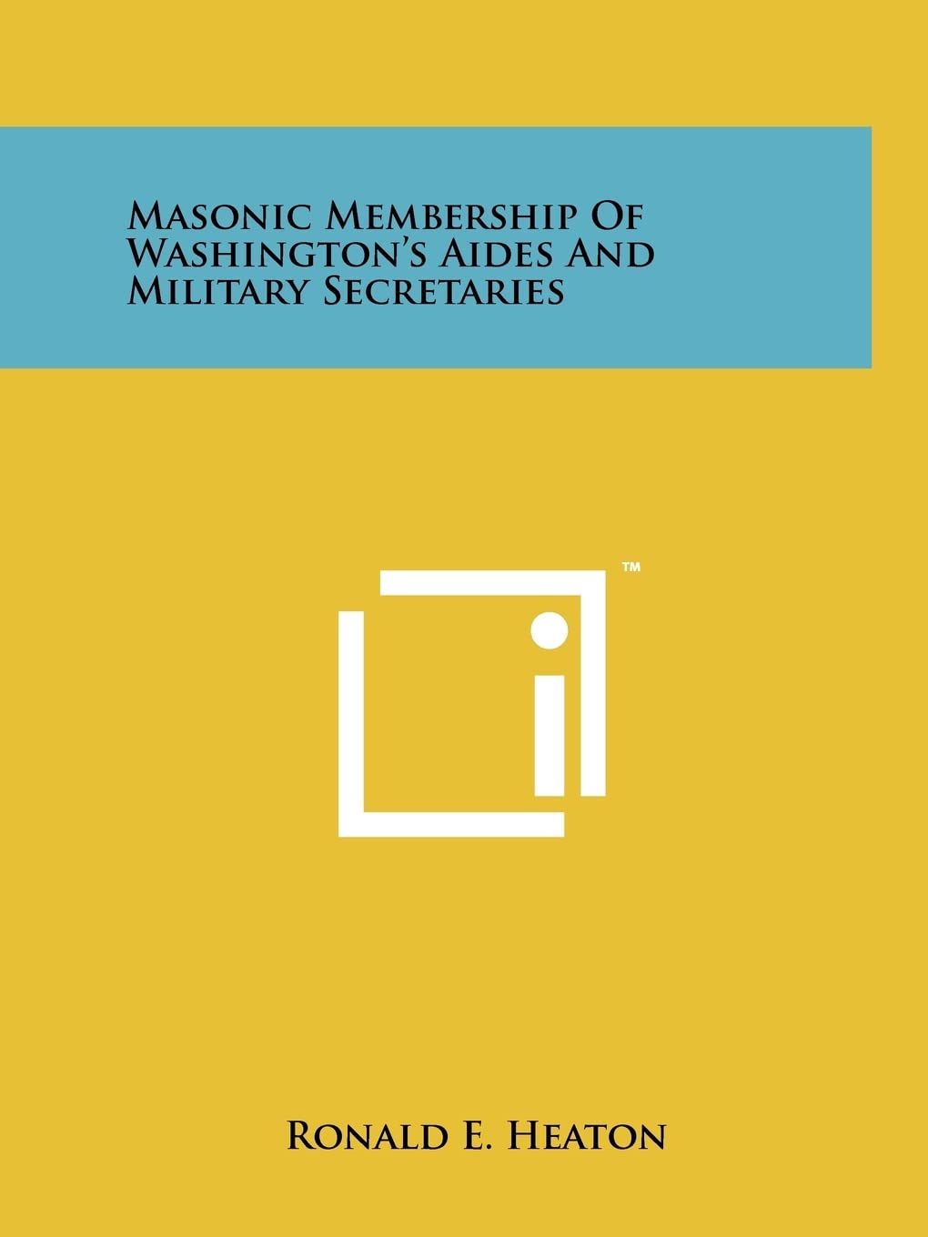 Masonic Membership of Washington's Aides and Military Secretaries Contemporary literature
