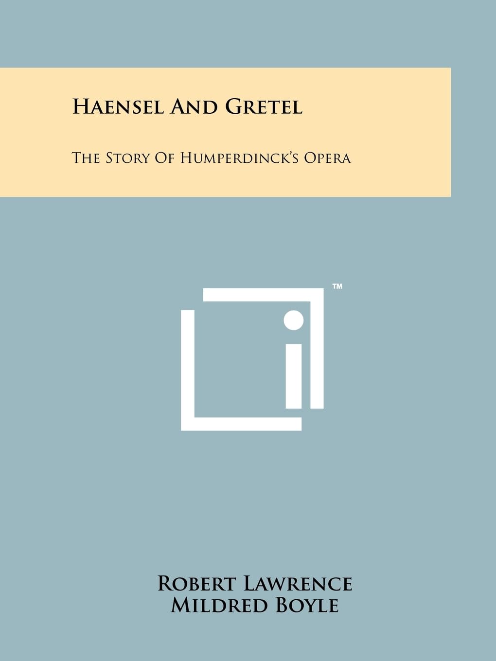 Haensel And Gretel: The Story Of Humperdinck's Opera Contemporary literature