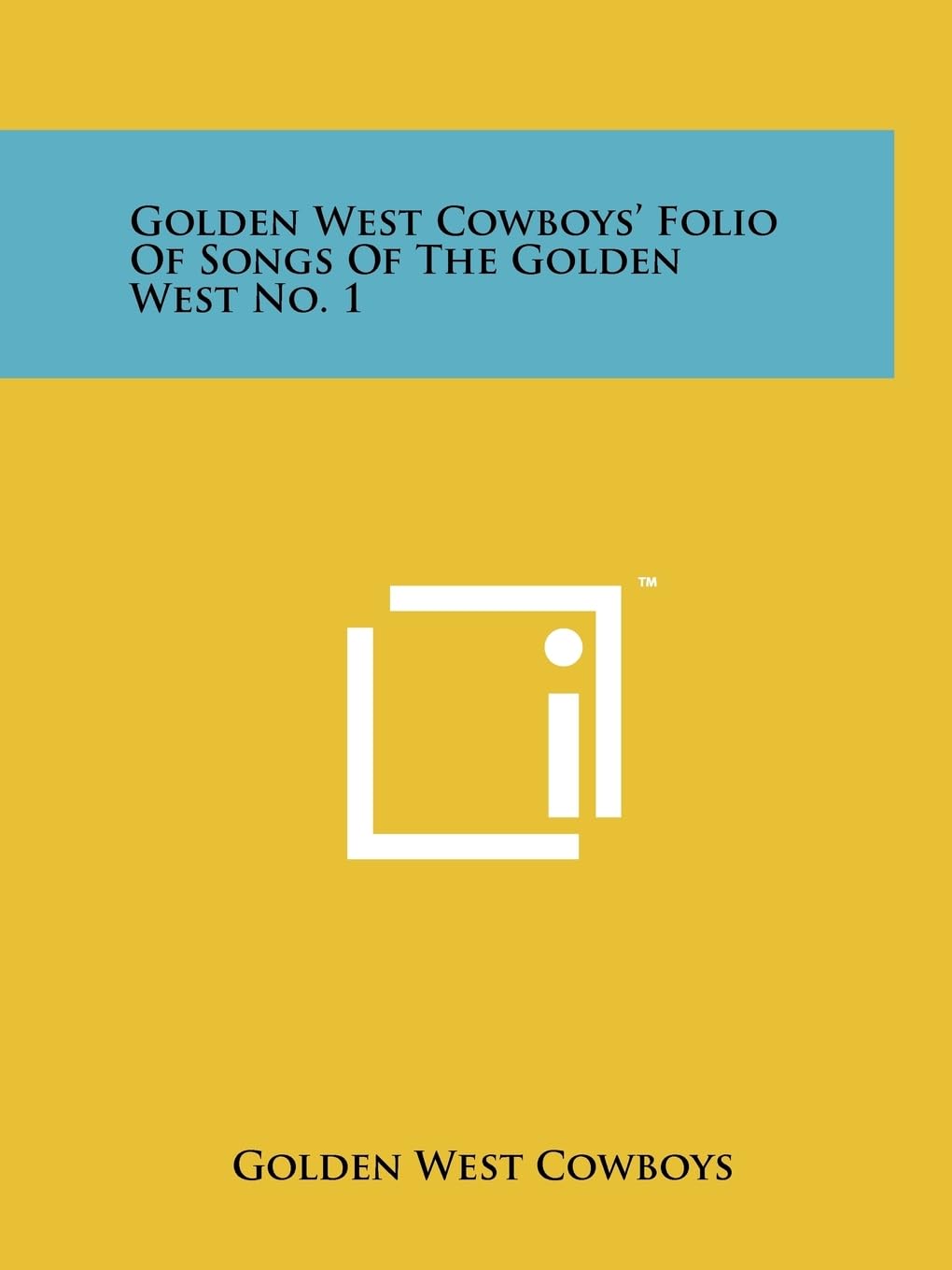 Golden West Cowboys' Folio of Songs of the Golden West No. 1 Contemporary literature Books