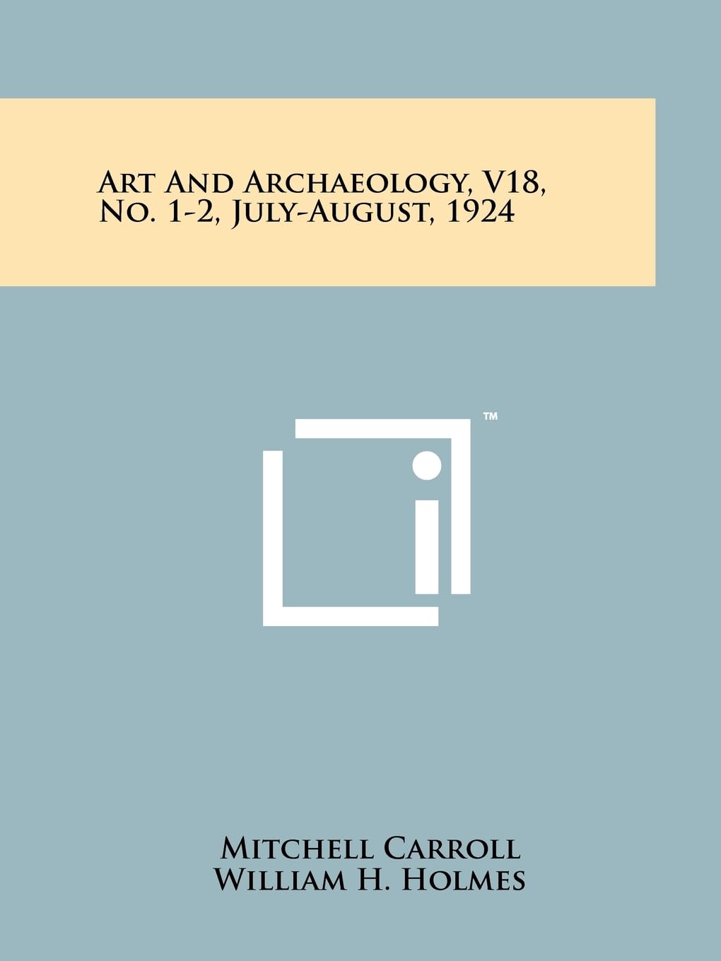 Art and Archaeology, V18, No. 1-2, July-August, 1924 Contemporary literature