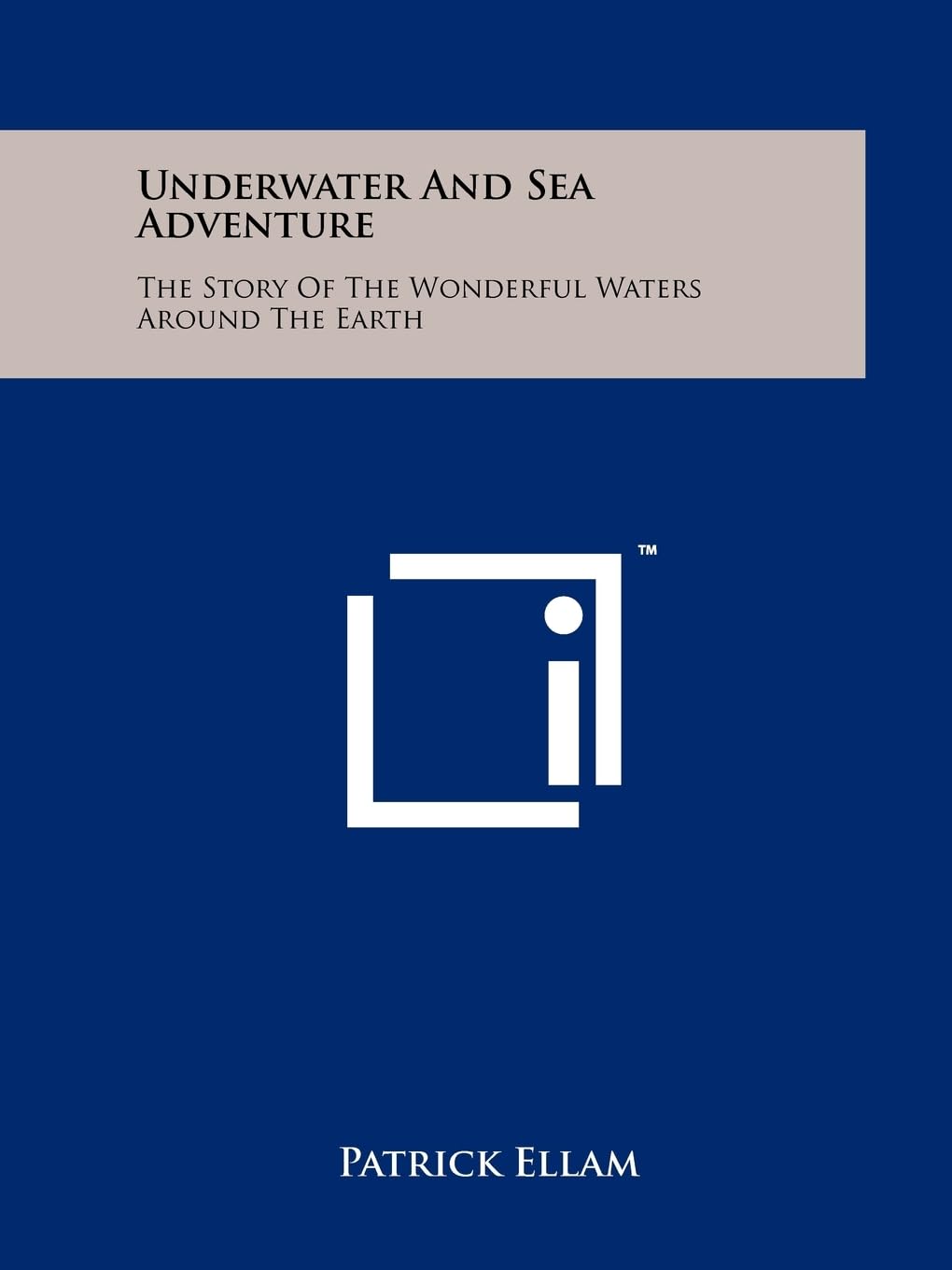 Underwater and Sea Adventure: The Story of the Wonderful Waters Around the Earth Contemporary literature Books