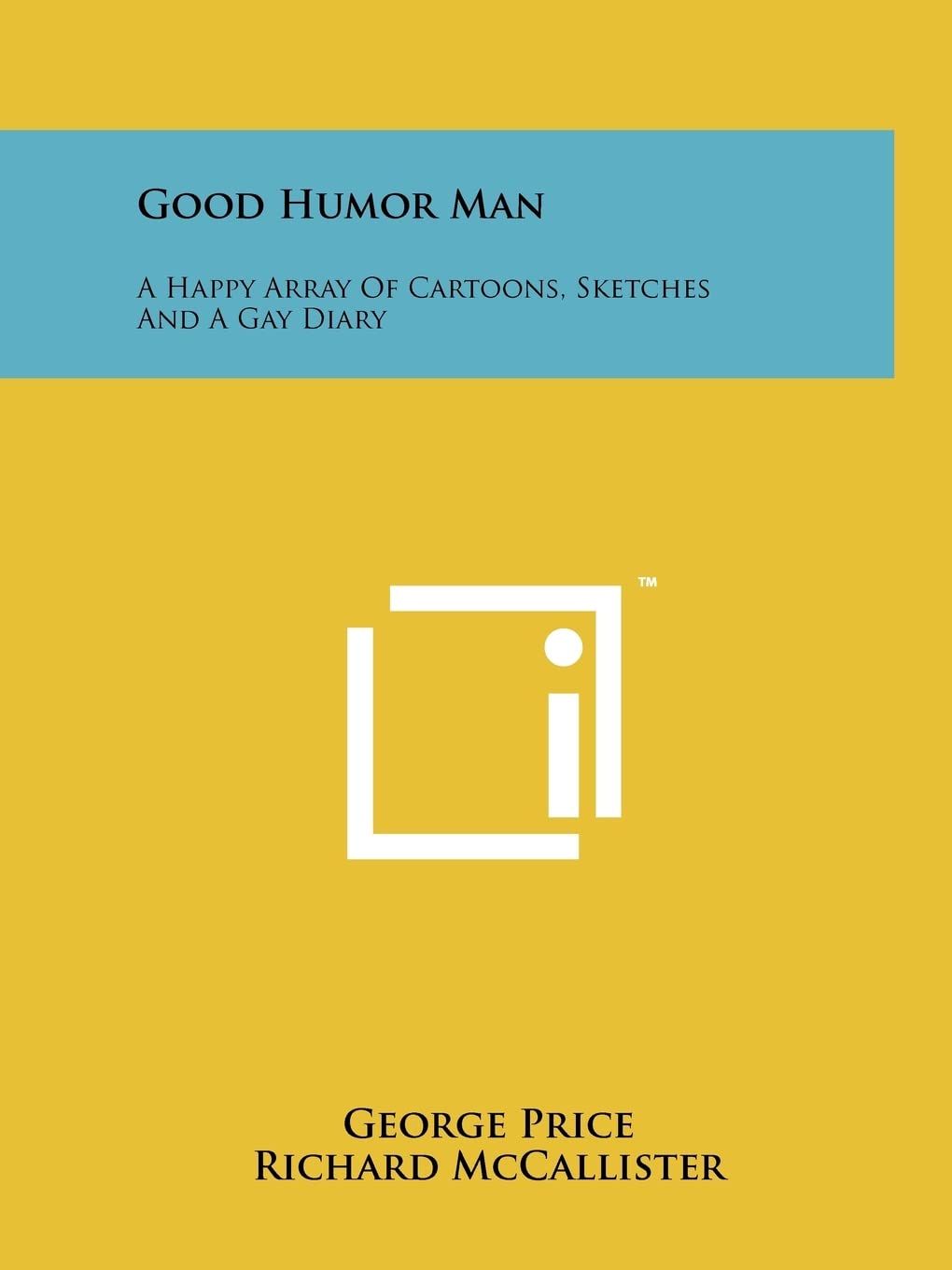 Good Humor Man: A Happy Array Of Cartoons, Sketches And A Gay Diary Contemporary literature