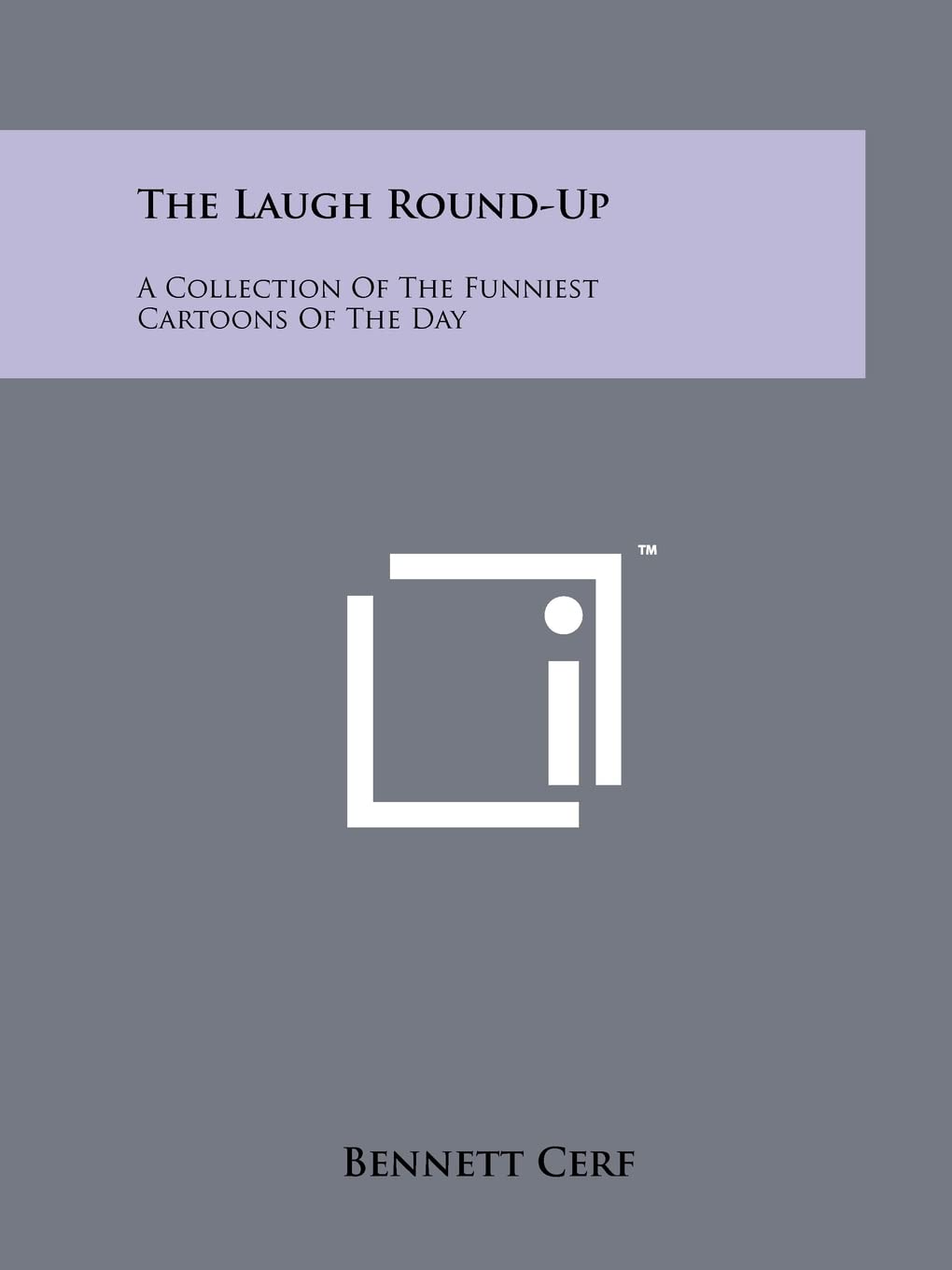 The Laugh Round-Up: A Collection of the Funniest Cartoons of the Day Contemporary literature Books