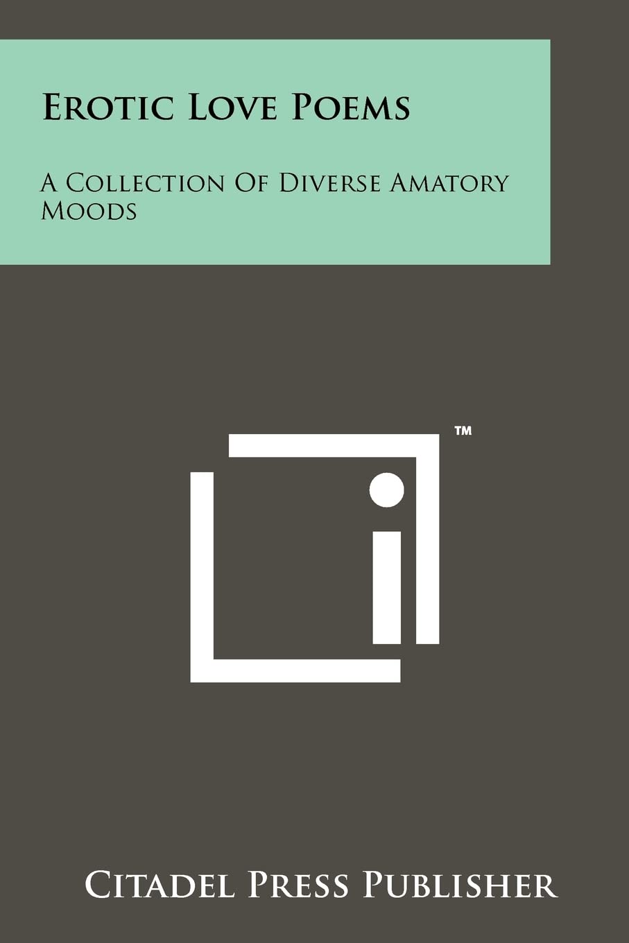 Erotic Love Poems: A Collection Of Diverse Amatory Moods Contemporary literature
