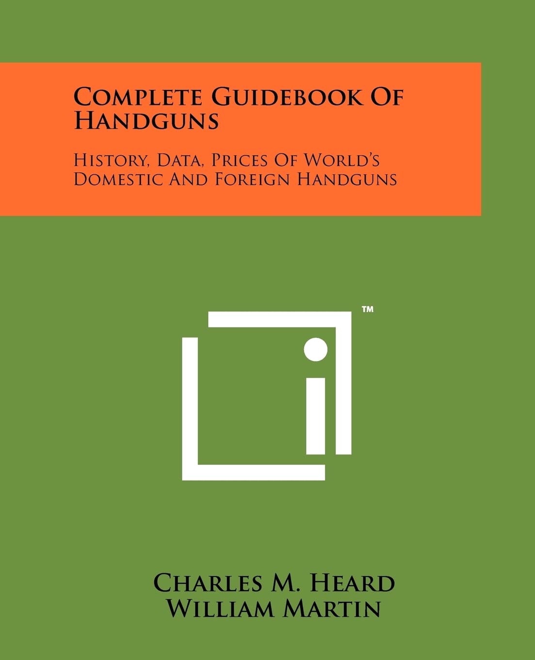 Complete Guidebook Of Handguns: History, Data, Prices Of World's Domestic And Foreign Handguns Contemporary literature