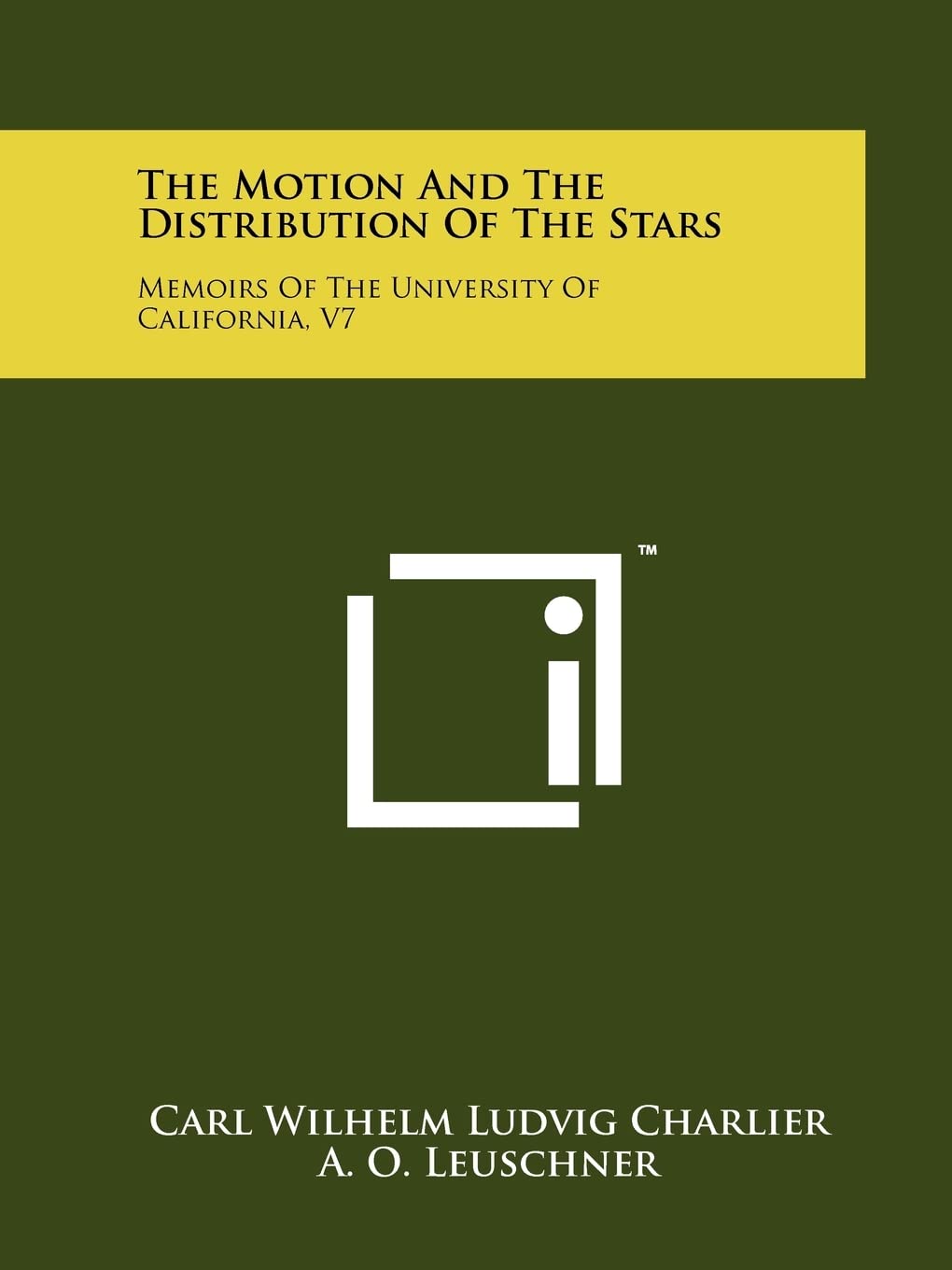 The Motion and the Distribution of the Stars: Memoirs of the University of California, V7 Contemporary literature Books