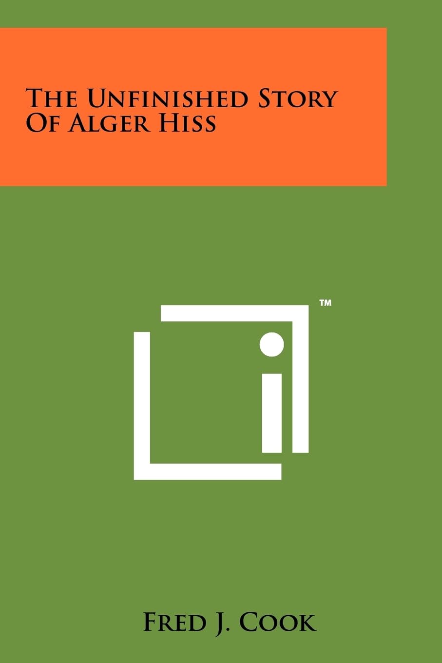 The Unfinished Story Of Alger Hiss Contemporary literature