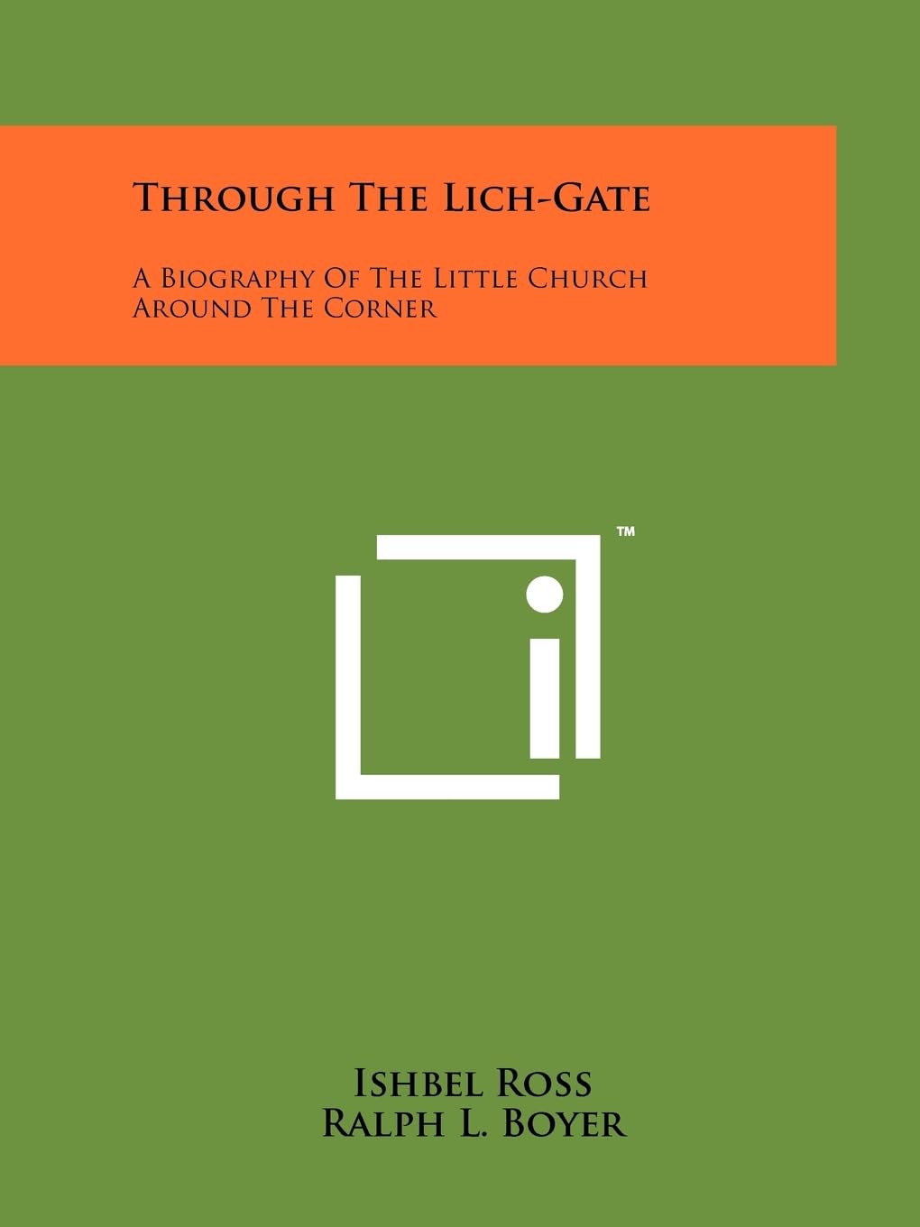 Through the Lich-Gate: A Biography of the Little Church Around the Corner Contemporary literature