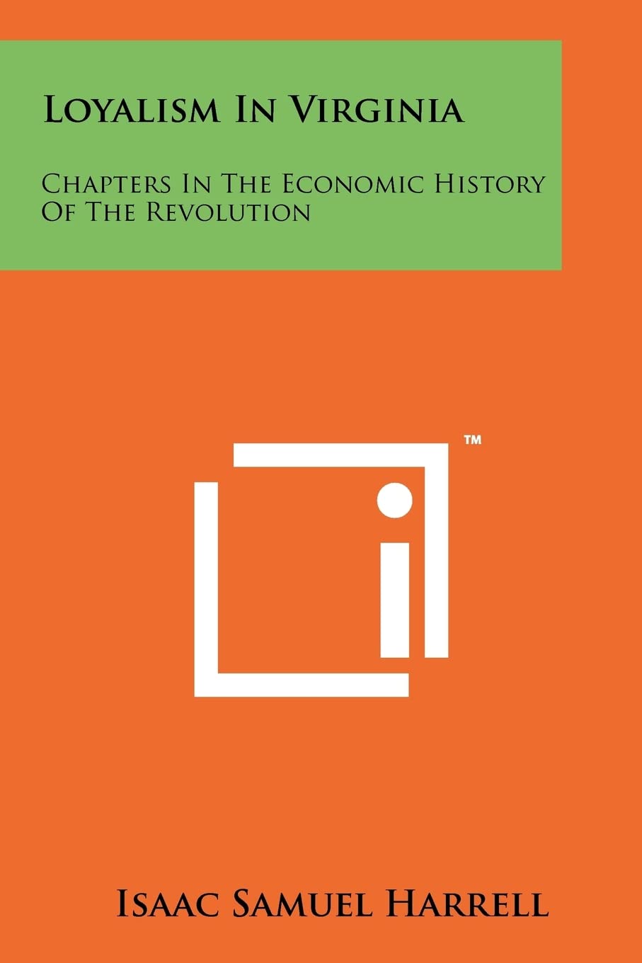 Loyalism In Virginia: Chapters In The Economic History Of The Revolution Contemporary literature