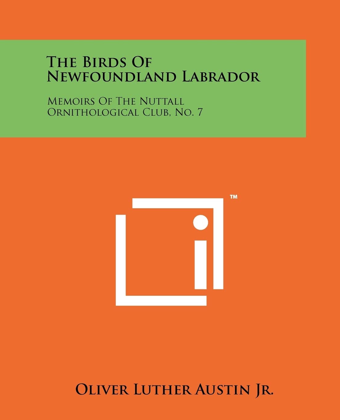 The Birds of Newfoundland Labrador: Memoirs of the Nuttall Ornithological Club, No. 7 Contemporary literature Books