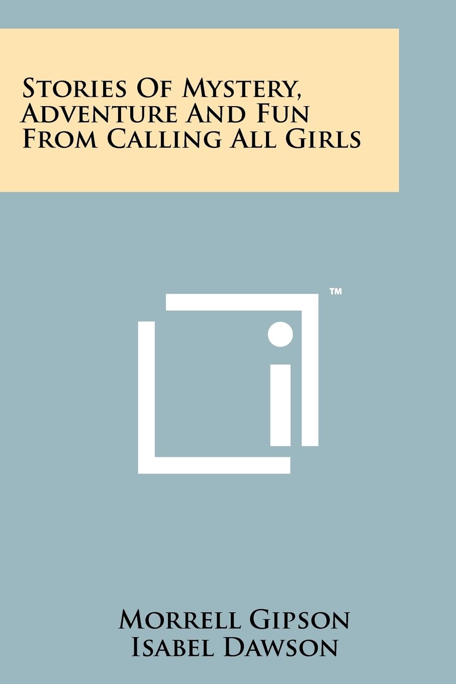 Stories Of Mystery, Adventure And Fun From Calling All Girls Contemporary literature
