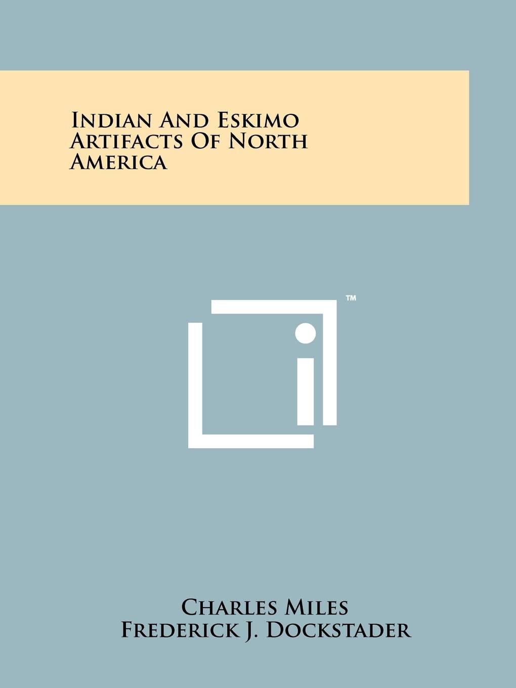 Indian And Eskimo Artifacts Of North America Contemporary literature