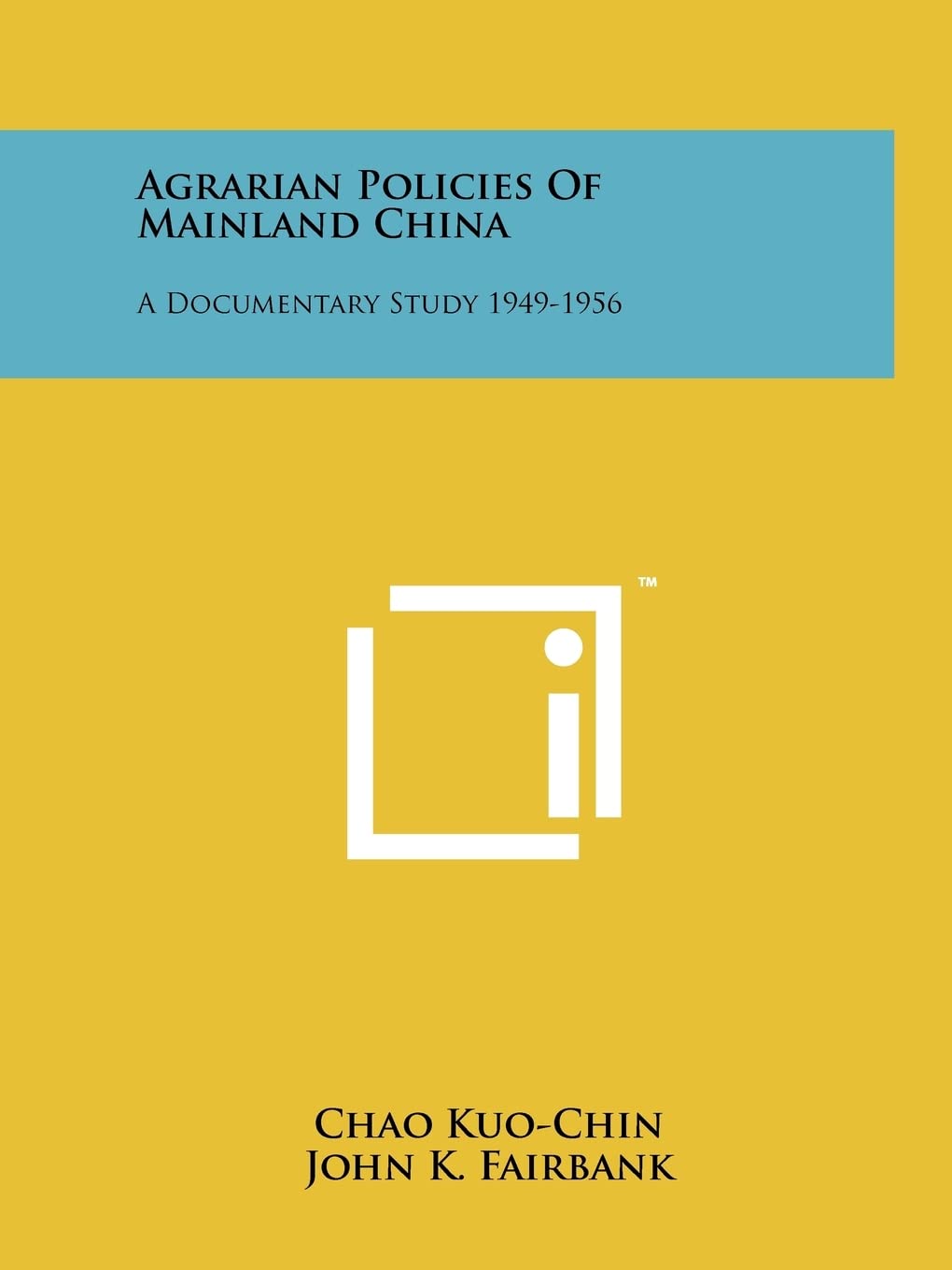 Agrarian Policies Of Mainland China: A Documentary Study 1949-1956 Contemporary literature