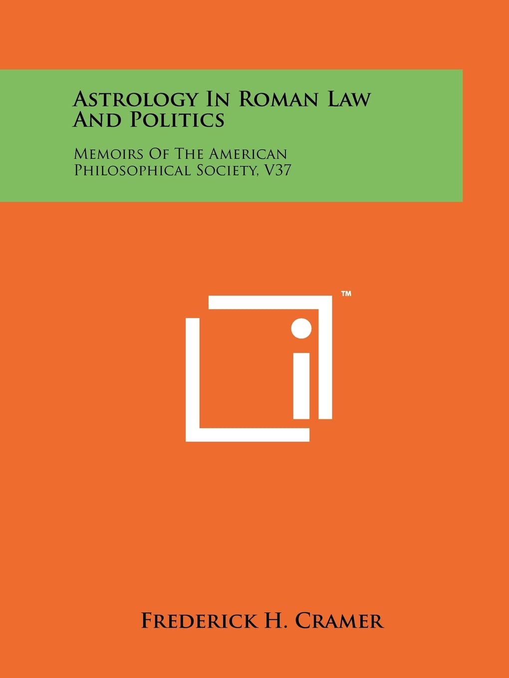 Astrology In Roman Law And Politics: Memoirs Of The American Philosophical Society, V37 Contemporary literature Books