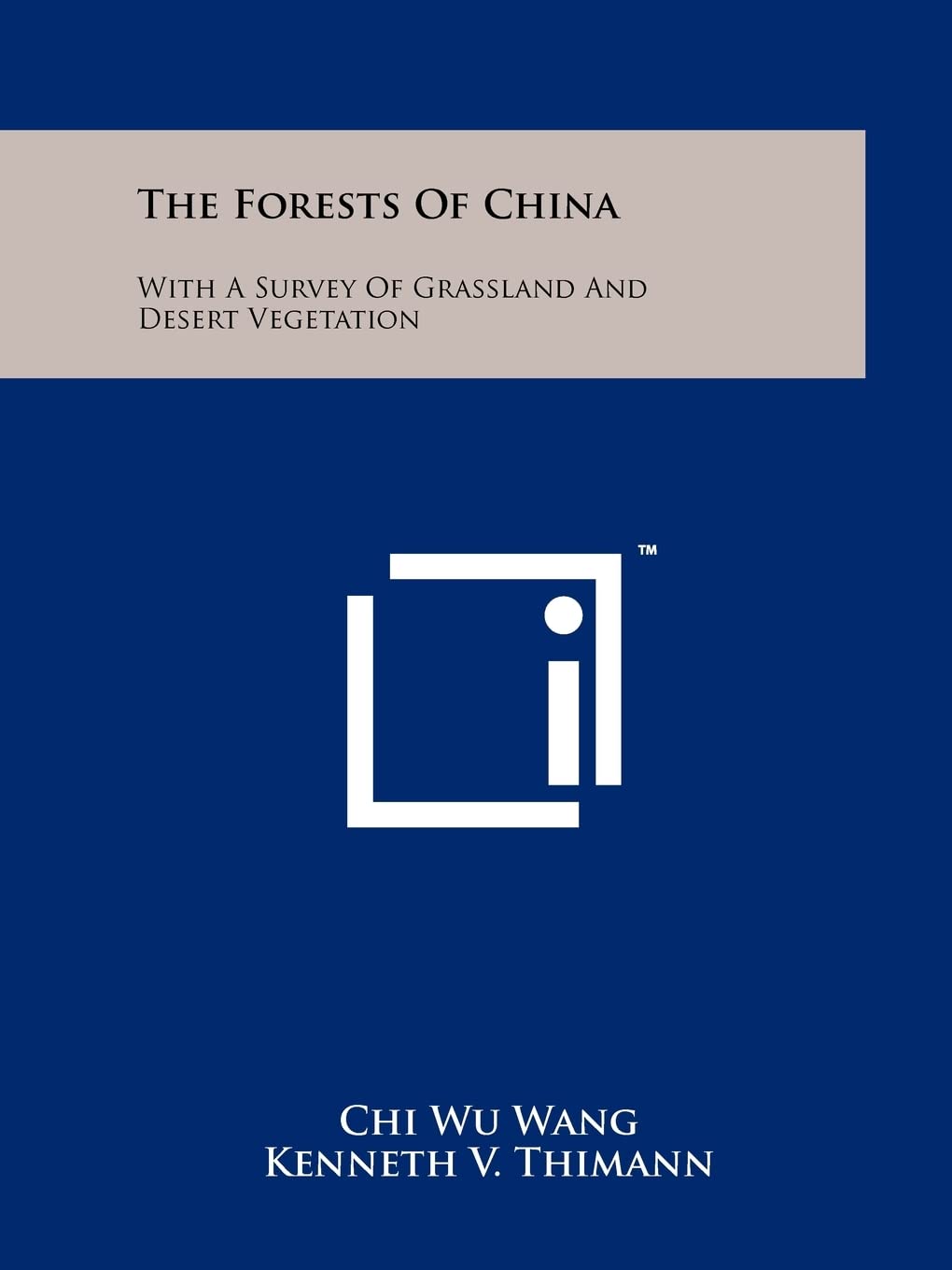 The Forests Of China: With A Survey Of Grassland And Desert Vegetation Contemporary literature