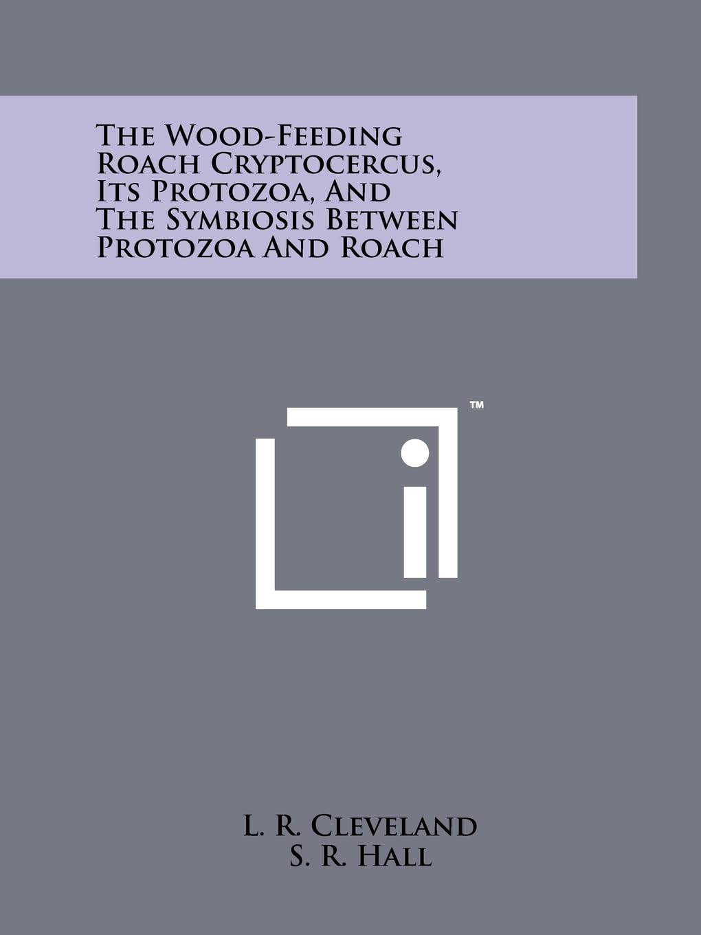 The Wood-Feeding Roach Cryptocercus, Its Protozoa, And The Symbiosis Between Protozoa And Roach Contemporary literature