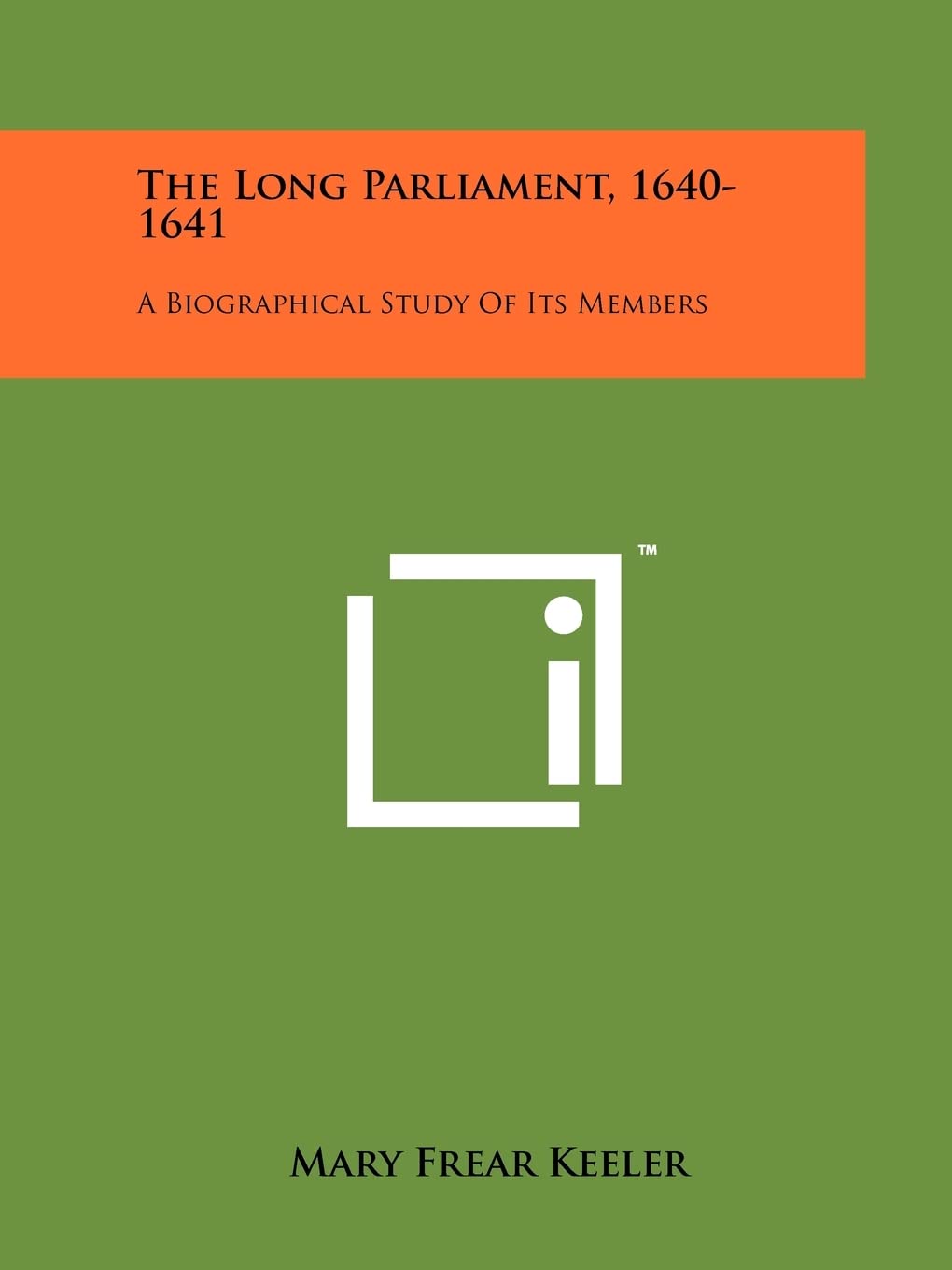 The Long Parliament, 1640-1641: A Biographical Study Of Its Members Contemporary literature