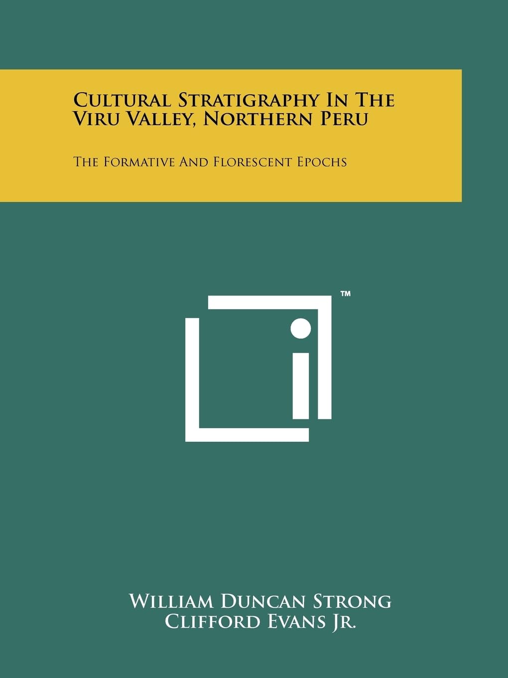 Cultural Stratigraphy In The Viru Valley, Northern Peru: The Formative And Florescent Epochs Contemporary literature