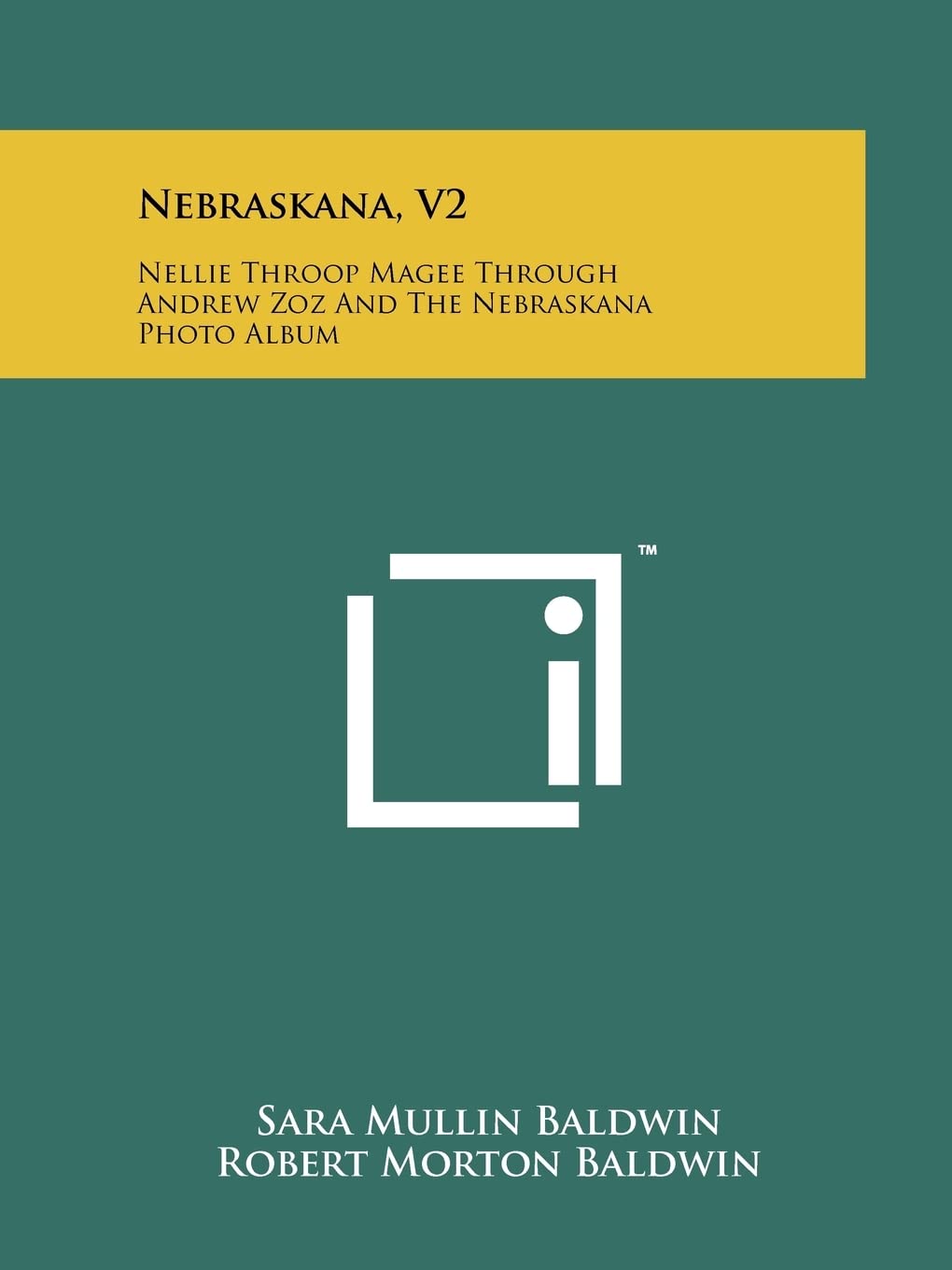 Nebraskana, V2: Nellie Throop Magee Through Andrew Zoz and the Nebraskana Photo Album Contemporary literature