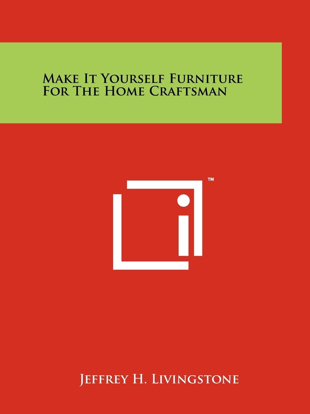 Make It Yourself Furniture For The Home Craftsman Contemporary literature
