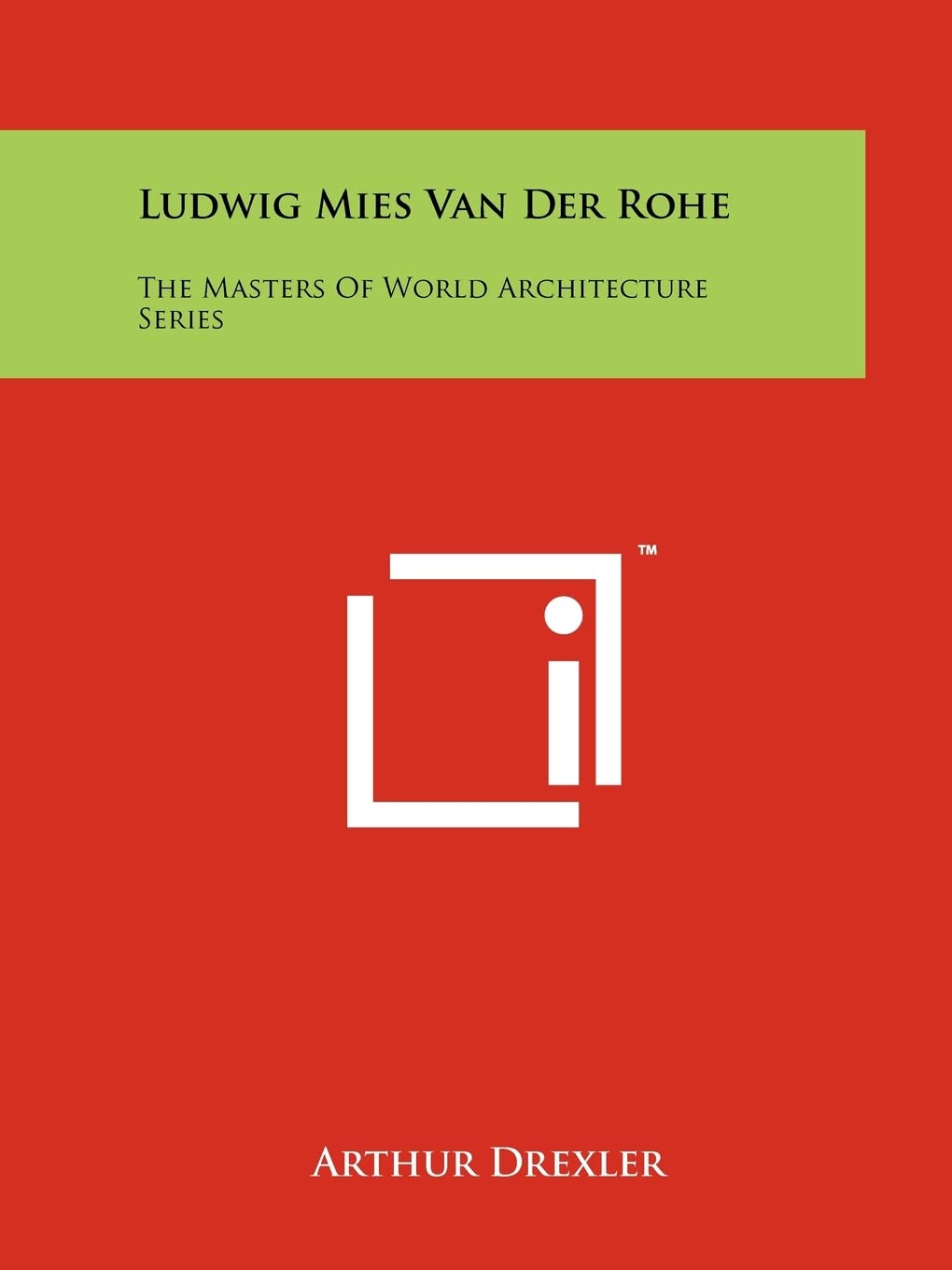 Ludwig Mies Van Der Rohe: The Masters Of World Architecture Series Contemporary literature
