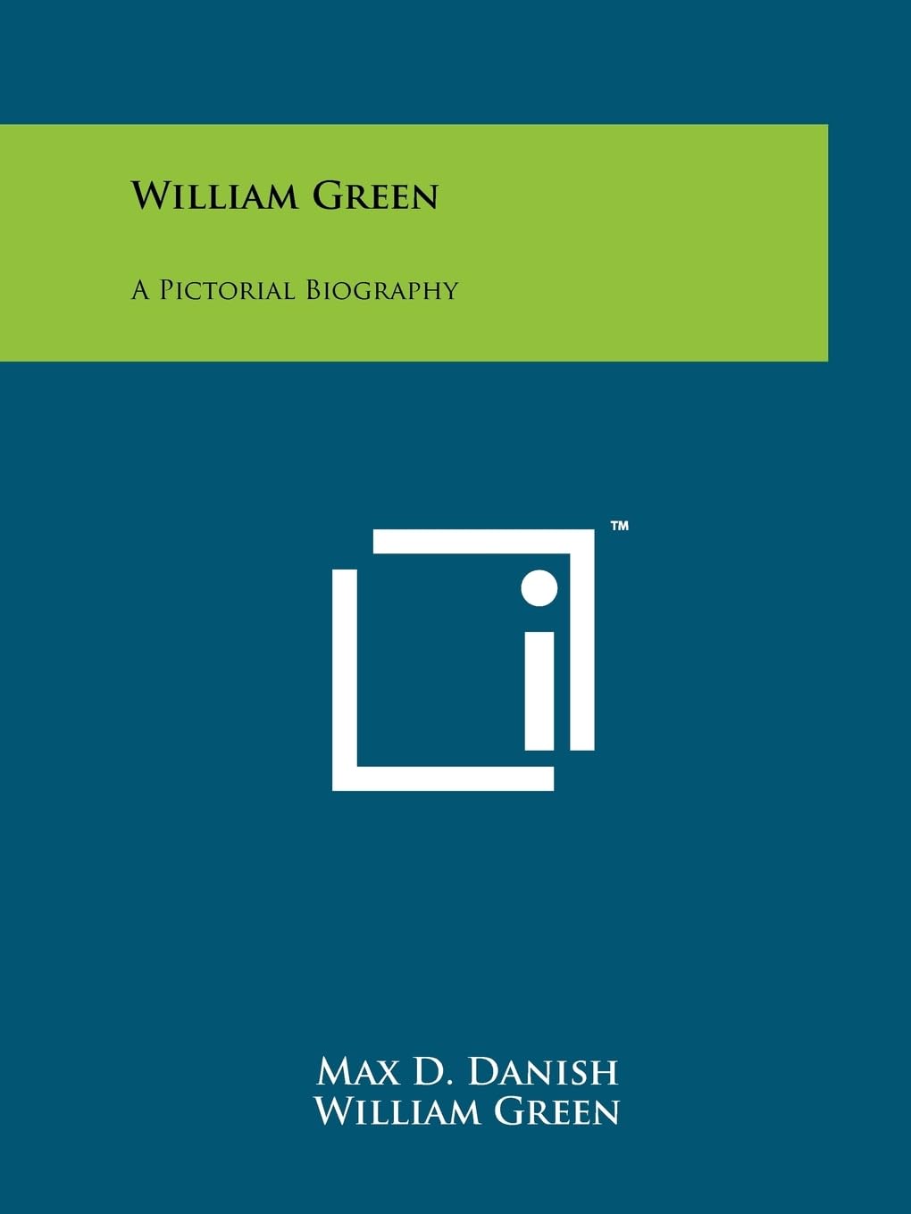 William Green: A Pictorial Biography Contemporary literature