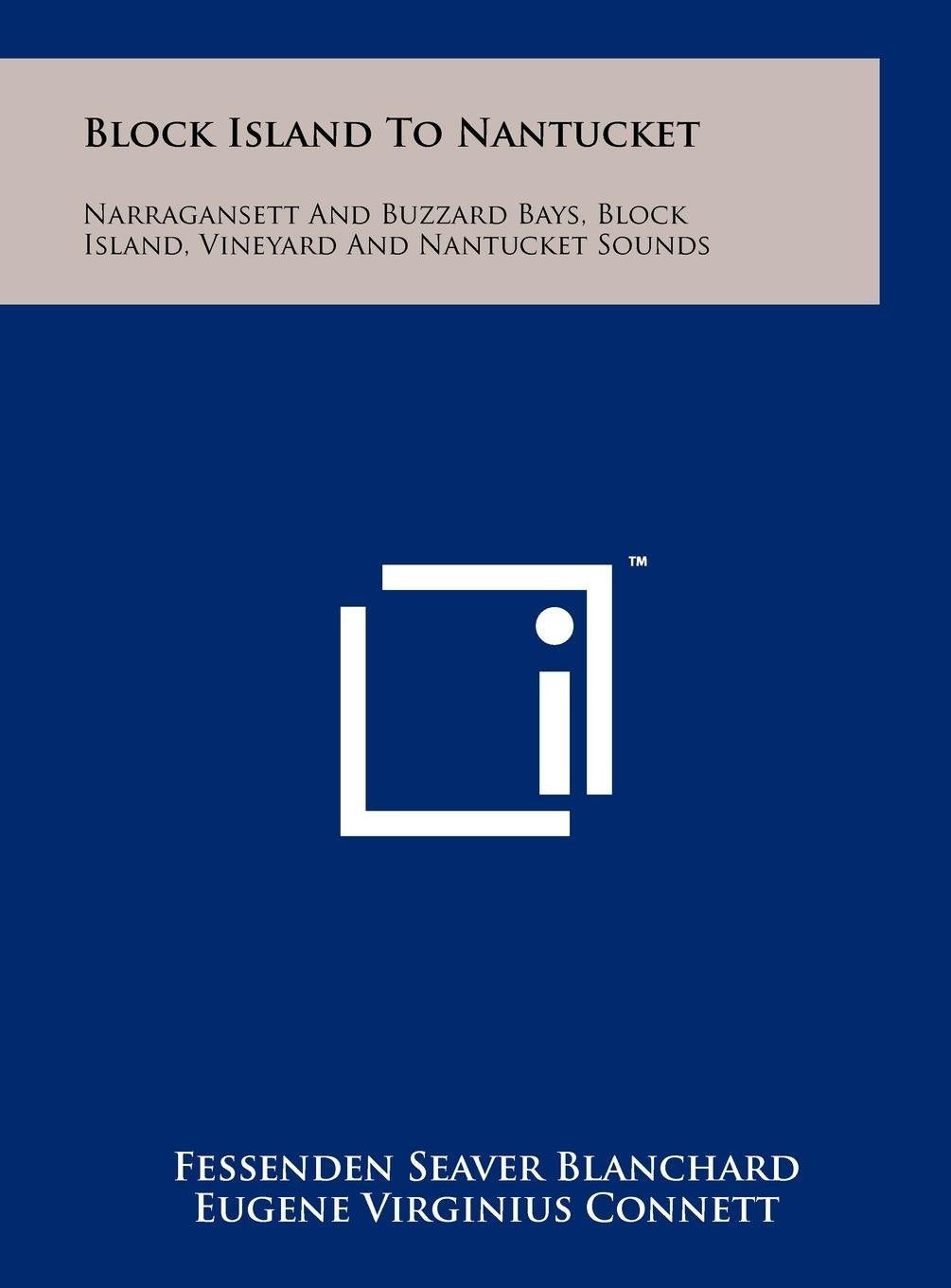 Block Island to Nantucket: Narragansett and Buzzard Bays, Block Island, Vineyard and Nantucket Sounds Contemporary literature Books