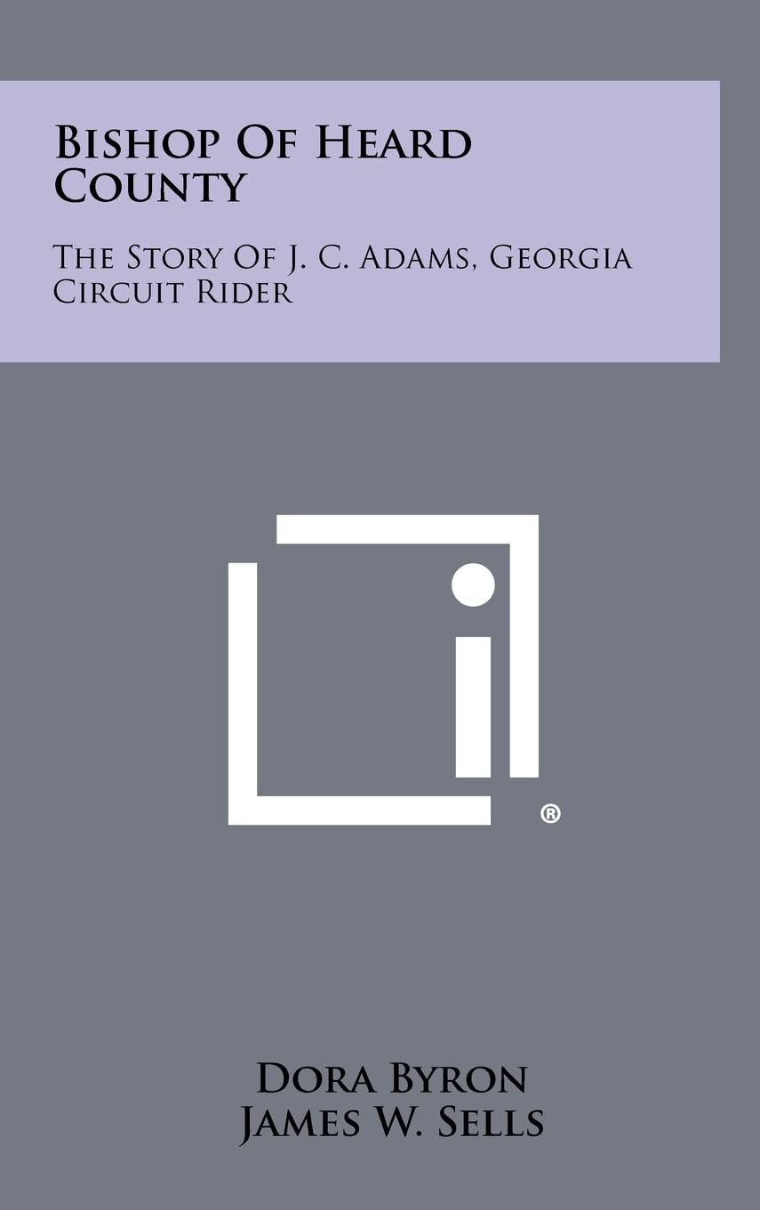 Bishop of Heard County: The Story of J. C. Adams, Georgia Circuit Rider Contemporary literature