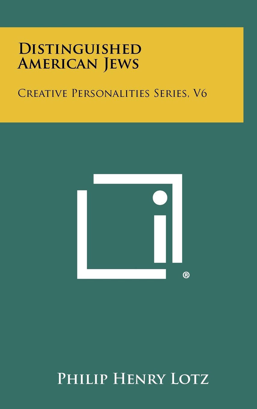 Distinguished American Jews: Creative Personalities Series, V6 Contemporary literature