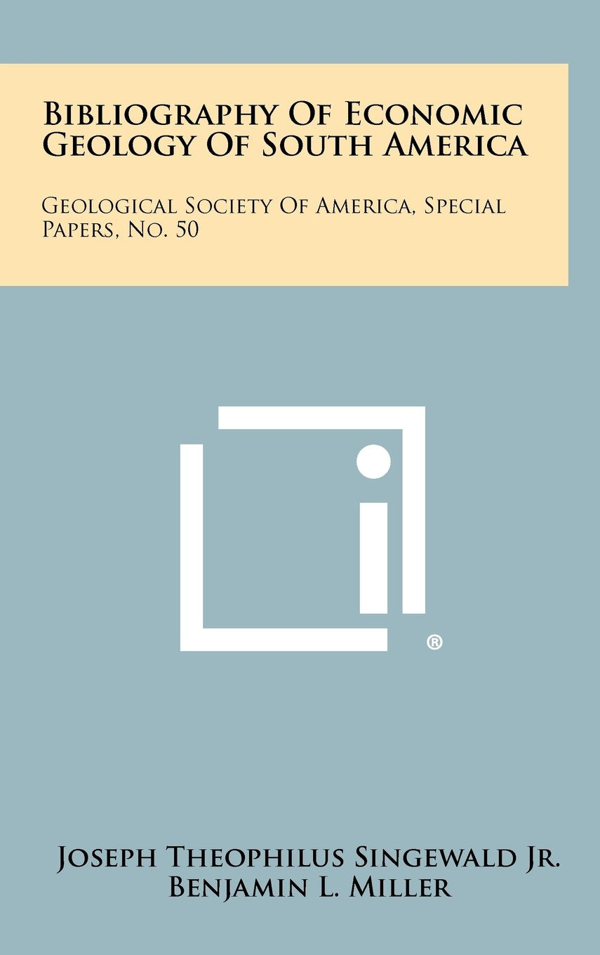 Bibliography of Economic Geology of South America: Geological Society of America, Special Papers, No. 50 Contemporary literature Books