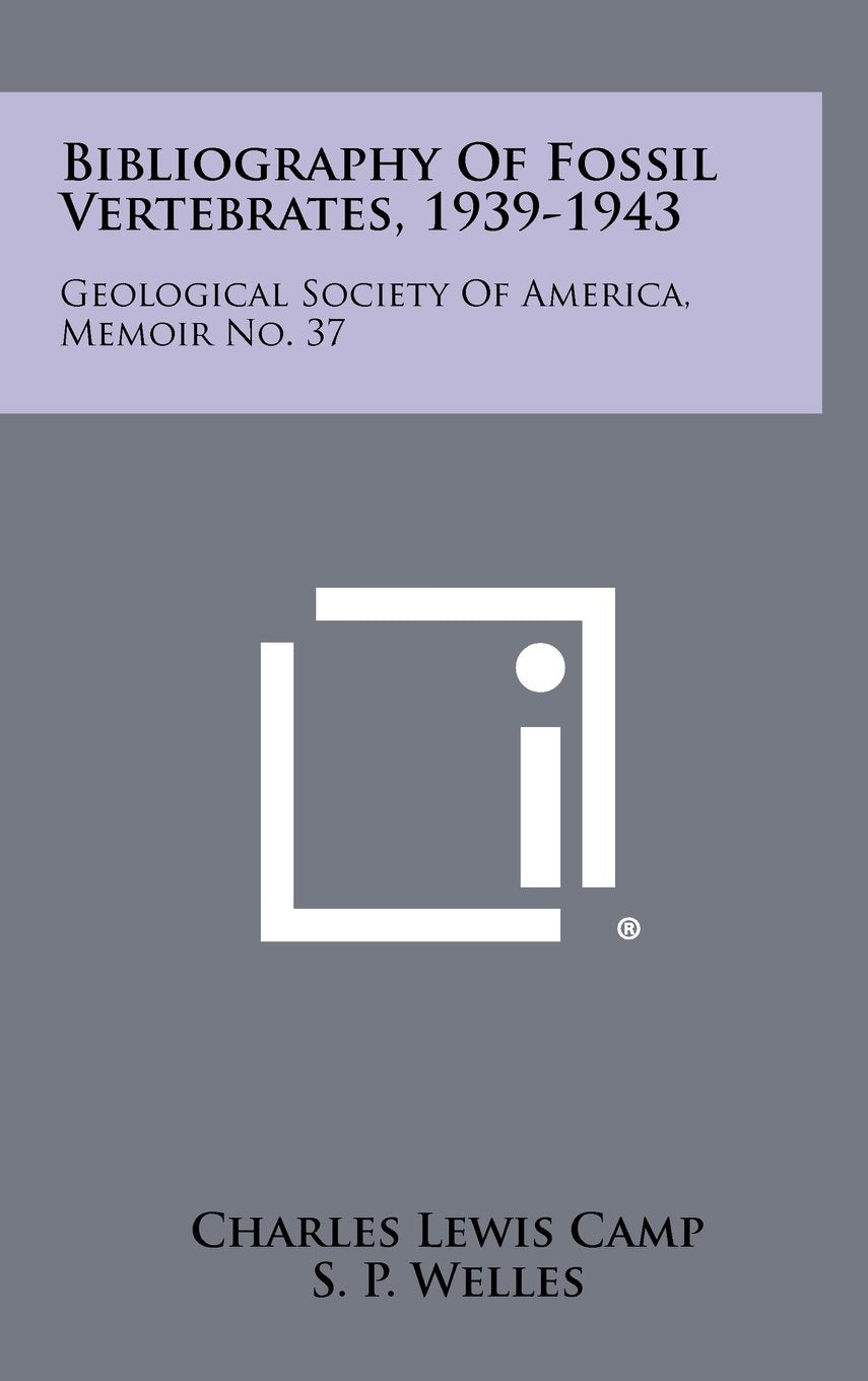 Bibliography of Fossil Vertebrates, 1939-1943: Geological Society of America, Memoir No. 37 Contemporary literature Books