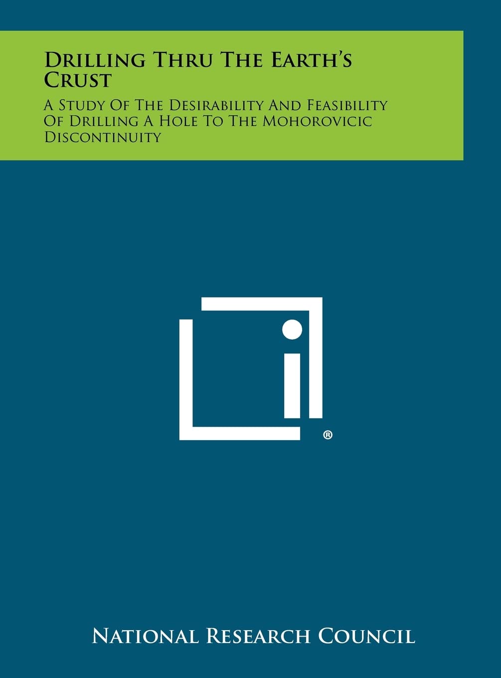 Drilling Thru the Earth's Crust: A Study of the Desirability and Feasibility of Drilling a Hole to the Mohorovicic Discontinuity Contemporary literature