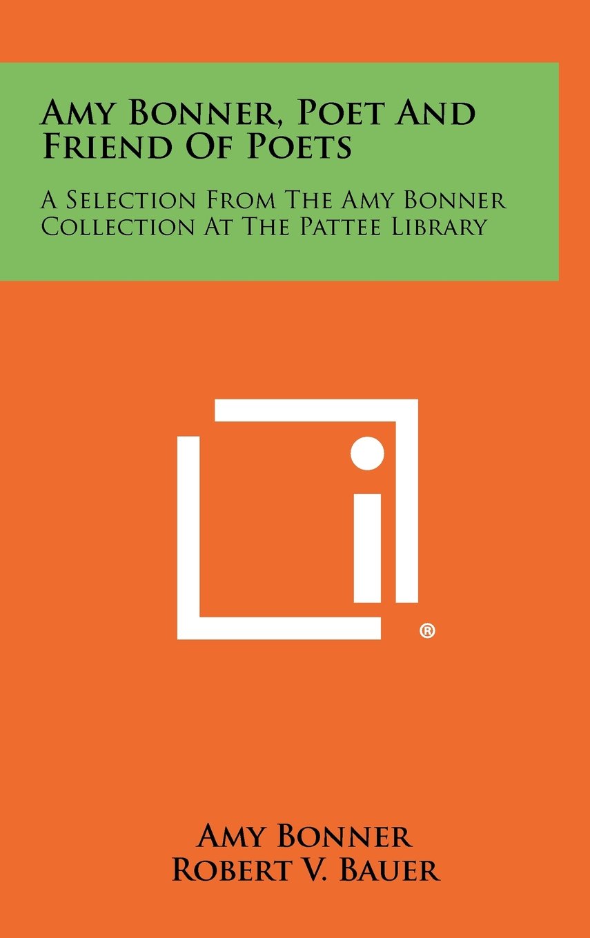 Amy Bonner, Poet and Friend of Poets: A Selection from the Amy Bonner Collection at the Pattee Library Contemporary literature
