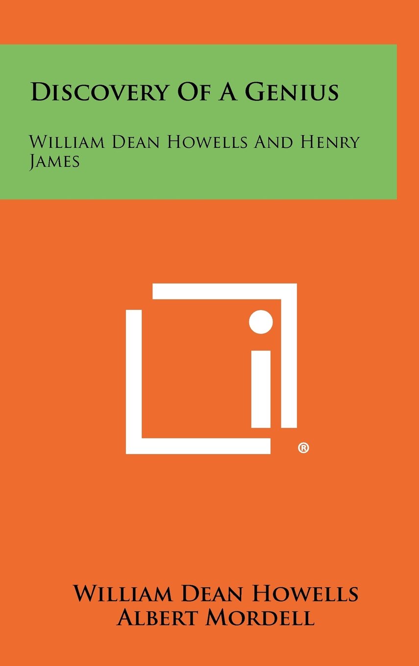 Discovery of a Genius: William Dean Howells and Henry James Contemporary literature