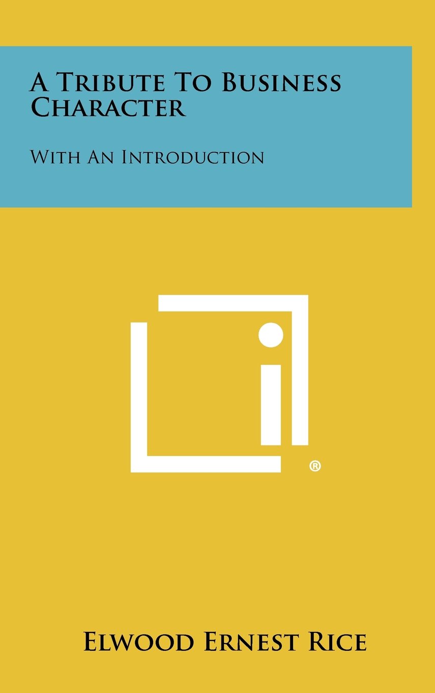 A Tribute to Business Character: With an Introduction Contemporary literature