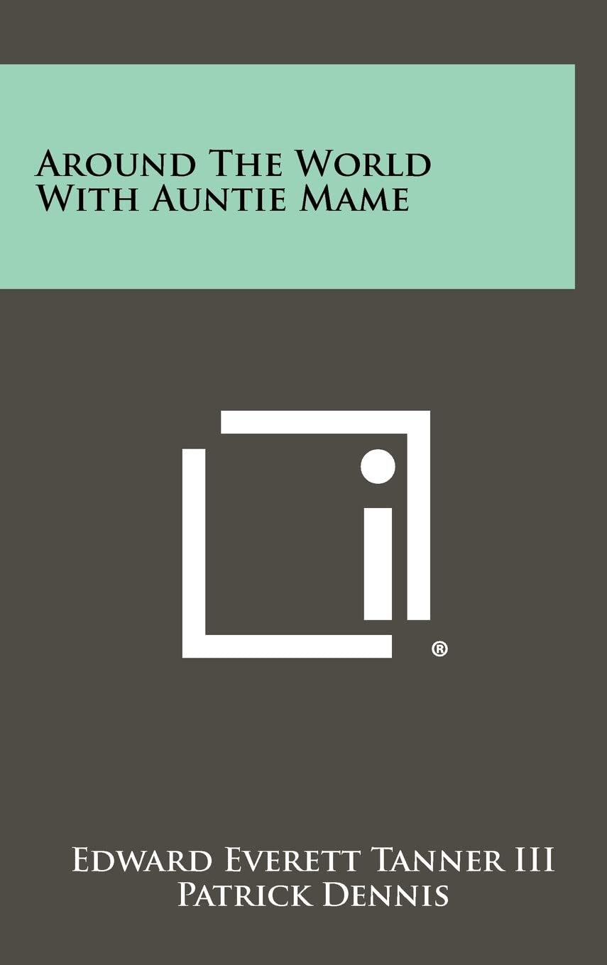 Around the World with Auntie Mame Essays & Short Stories