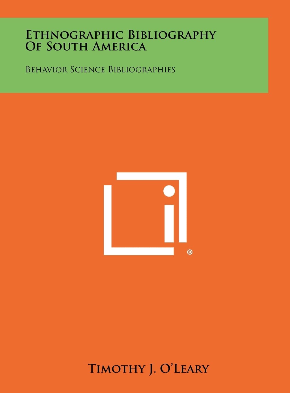 Ethnographic Bibliography of South America: Behavior Science Bibliographies General education