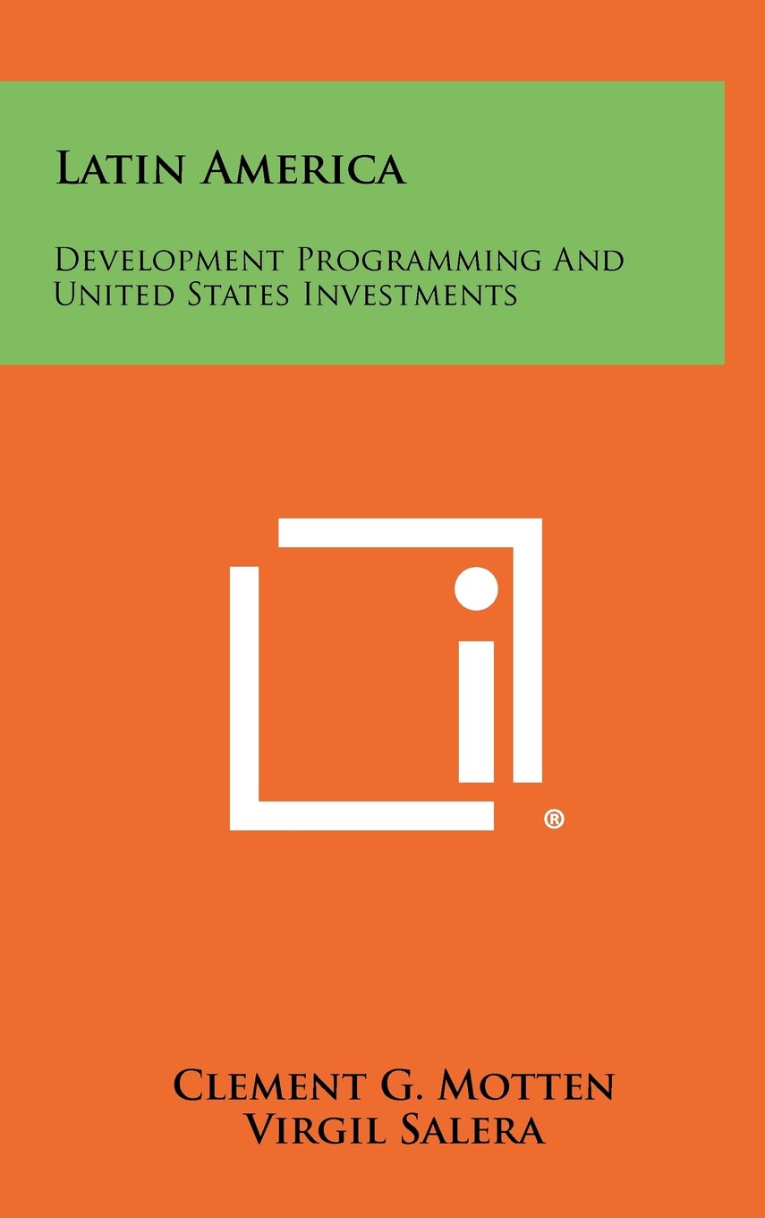 Latin America: Development Programming and United States Investments Contemporary literature