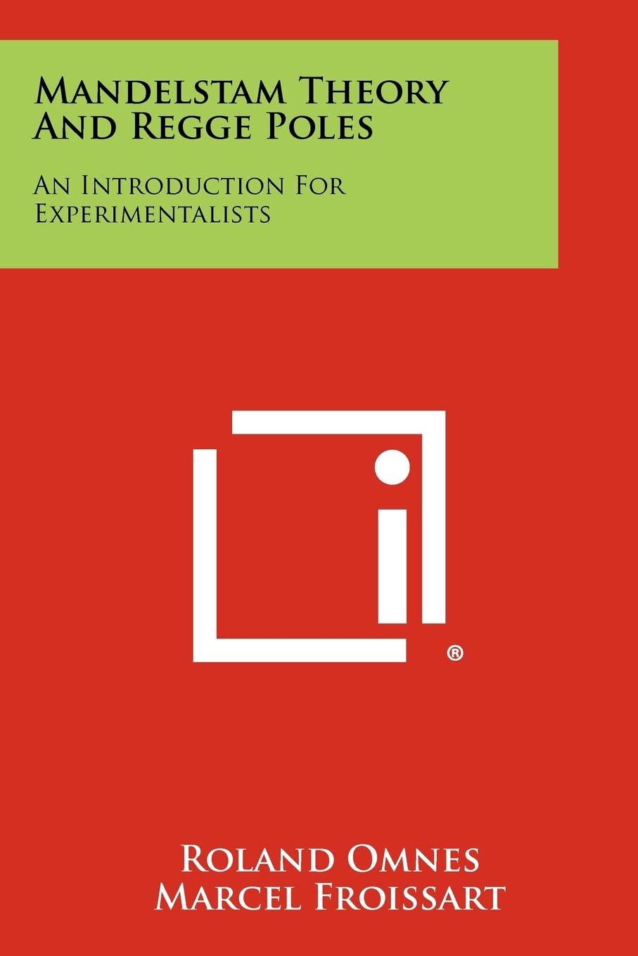 Mandelstam Theory And Regge Poles: An Introduction For Experimentalists Contemporary literature