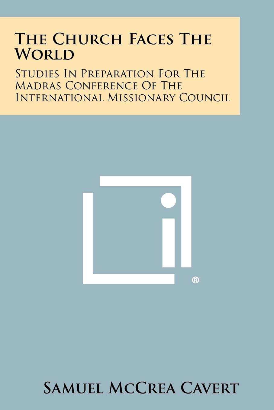 The Church Faces the World: Studies in Preparation for the Madras Conference of the International Missionary Council Contemporary literature Books