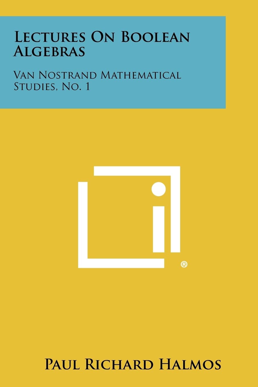 Lectures On Boolean Algebras: Van Nostrand Mathematical Studies, No. 1 Contemporary literature