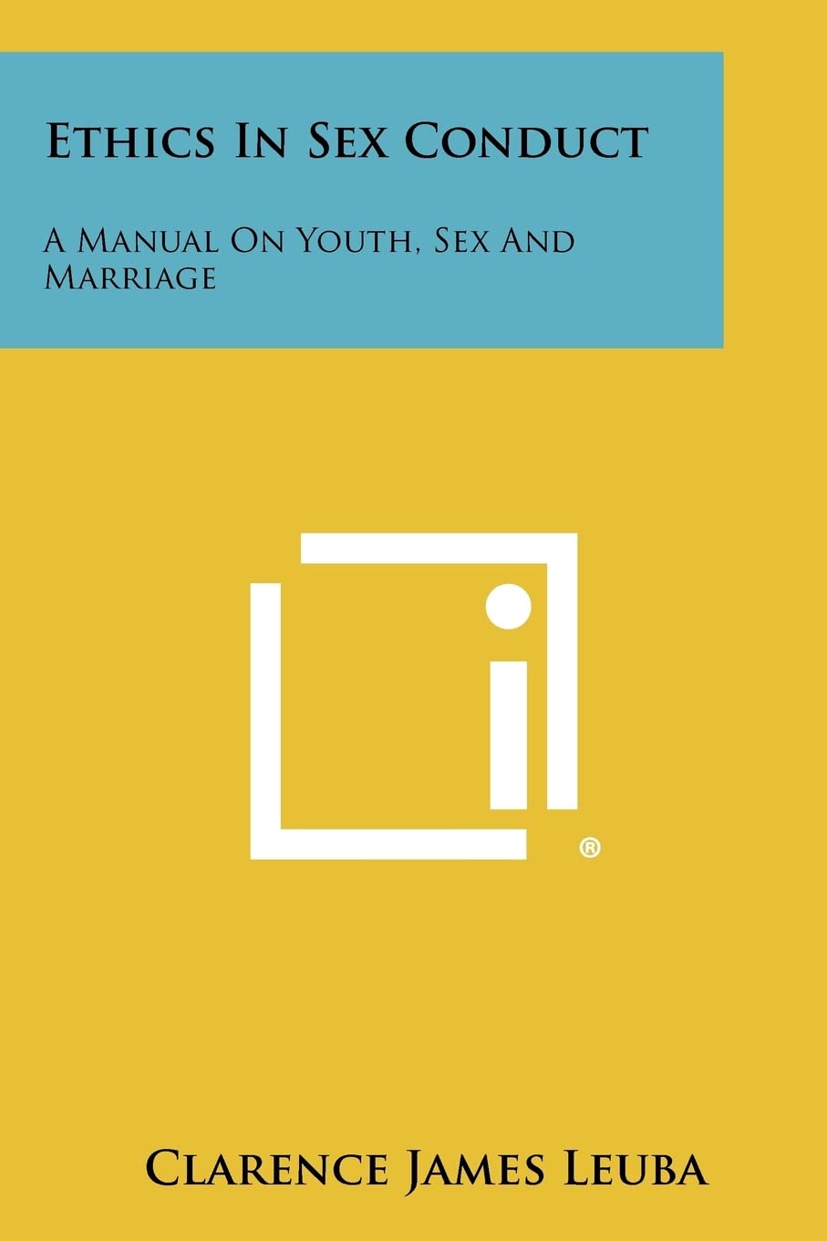 Ethics In Sex Conduct: A Manual On Youth, Sex And Marriage Contemporary literature Books