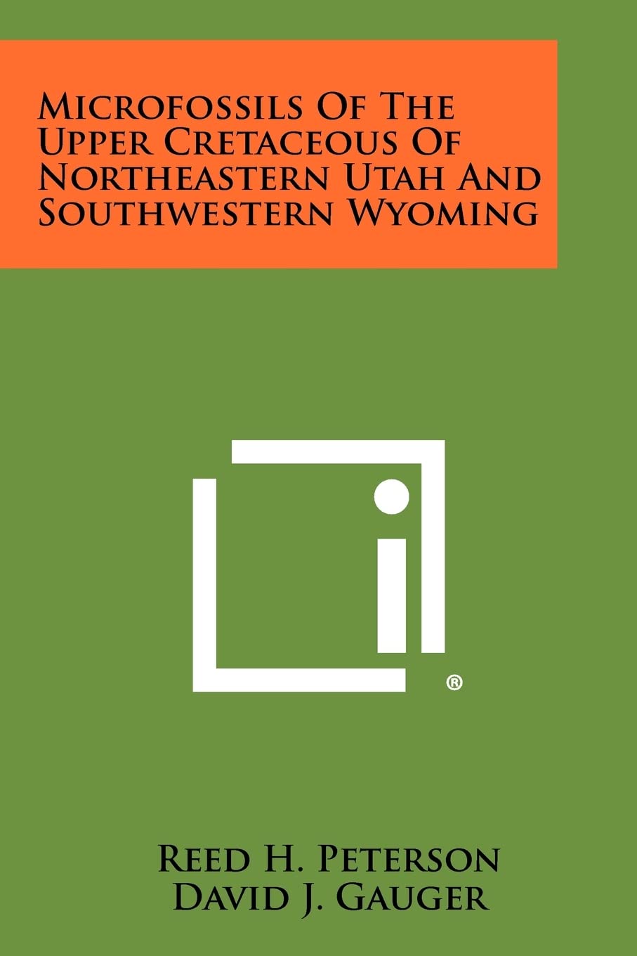 Microfossils Of The Upper Cretaceous Of Northeastern Utah And Southwestern Wyoming Contemporary literature