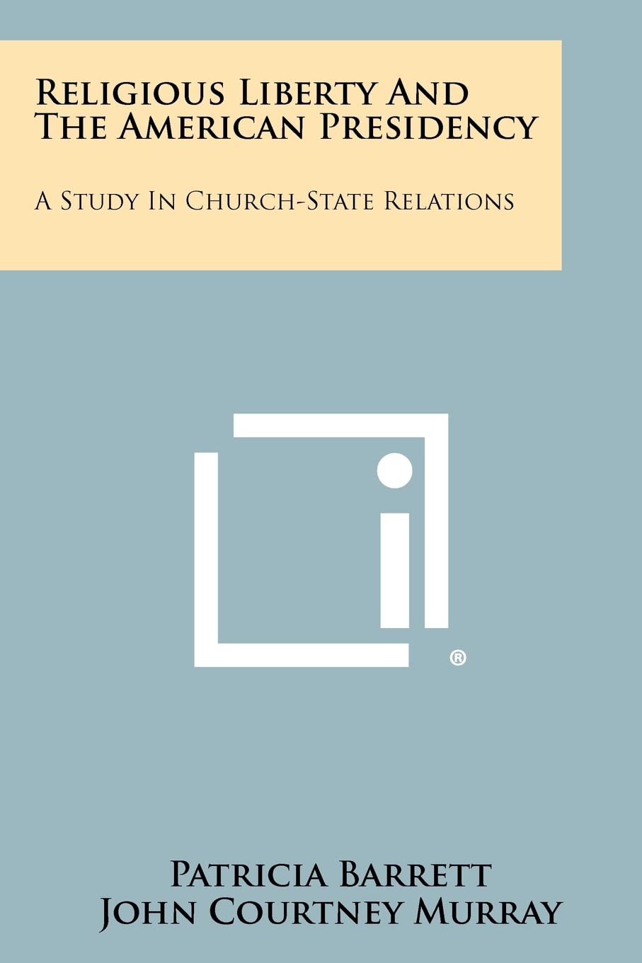 Religious Liberty and the American Presidency: A Study in Church-State Relations Contemporary literature