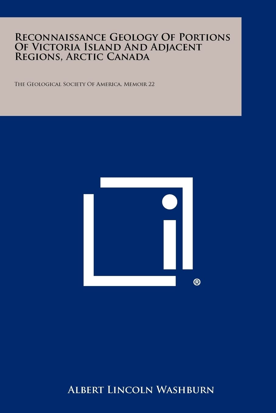 Reconnaissance Geology of Portions of Victoria Island and Adjacent Regions, Arctic Canada: The Geological Society of America, Memoir 22 Contemporary literature Books